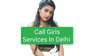 Delhi Call Girl Services Beautiful luxury and first-rate escorts Premium 7268899821 escorts and high